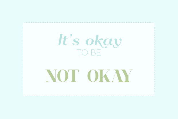 Lessons From a Therapist: It’s Okay to Be Not Okay