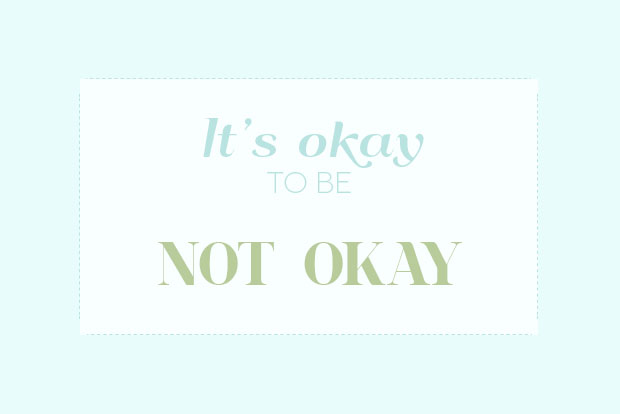 It S Okay To Be Not Okay